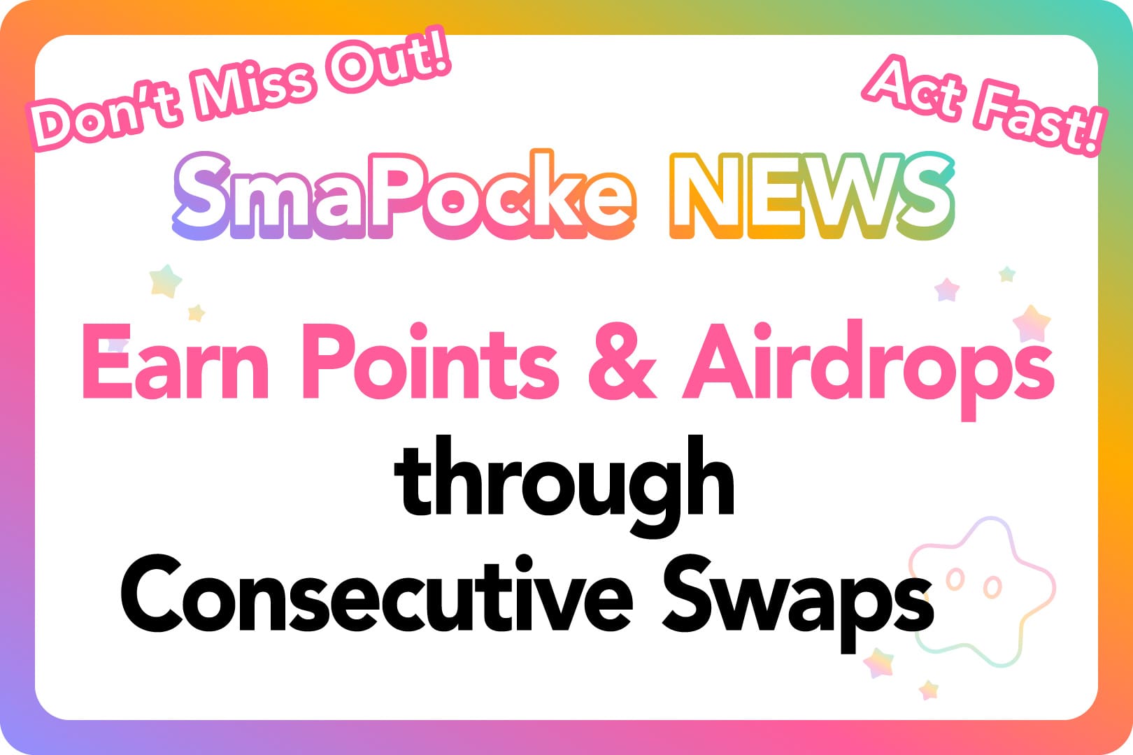 Smart Pocket : Don’t Miss Out! Act Fast! Earn Points & Airdrops through Consecutive Swaps